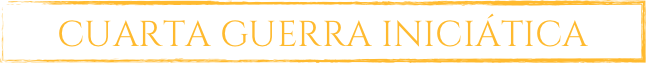 cuarta guerra iniciática