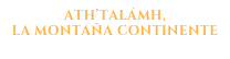 ath’talámh,
la montaña continente